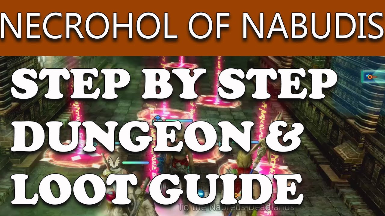 Final Fantasy XII The Zodiac Age - HOW TO COMPLETE Necrohol of Nabudis Dungeon (Walkthrough Guide)