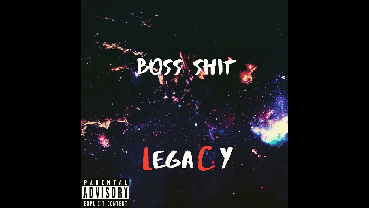 LegaCy - Boss Shit [Official Audio]