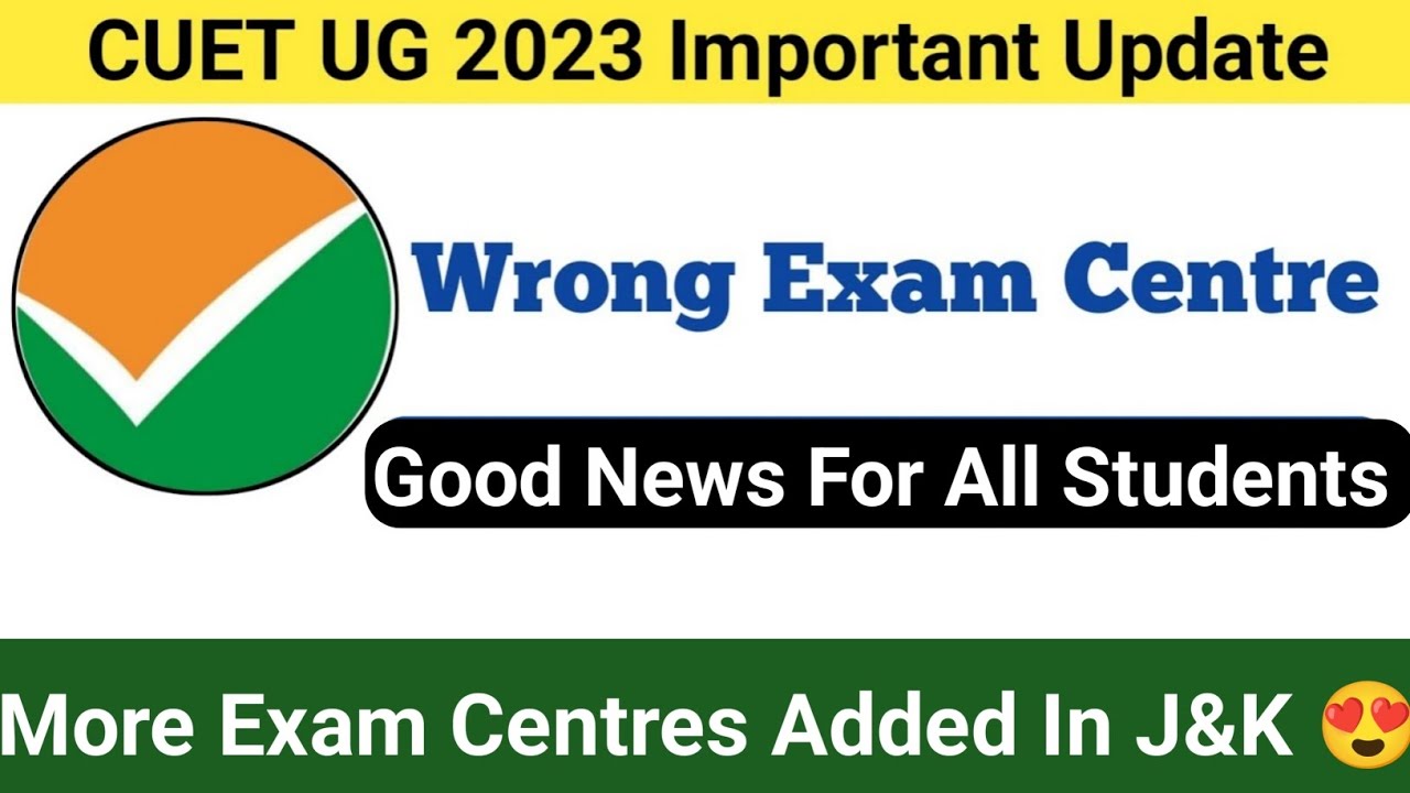 CUET UG 2023 Good News Exam Centre Change Update ✔️ More Exam Centres Added 🔥 Check Details