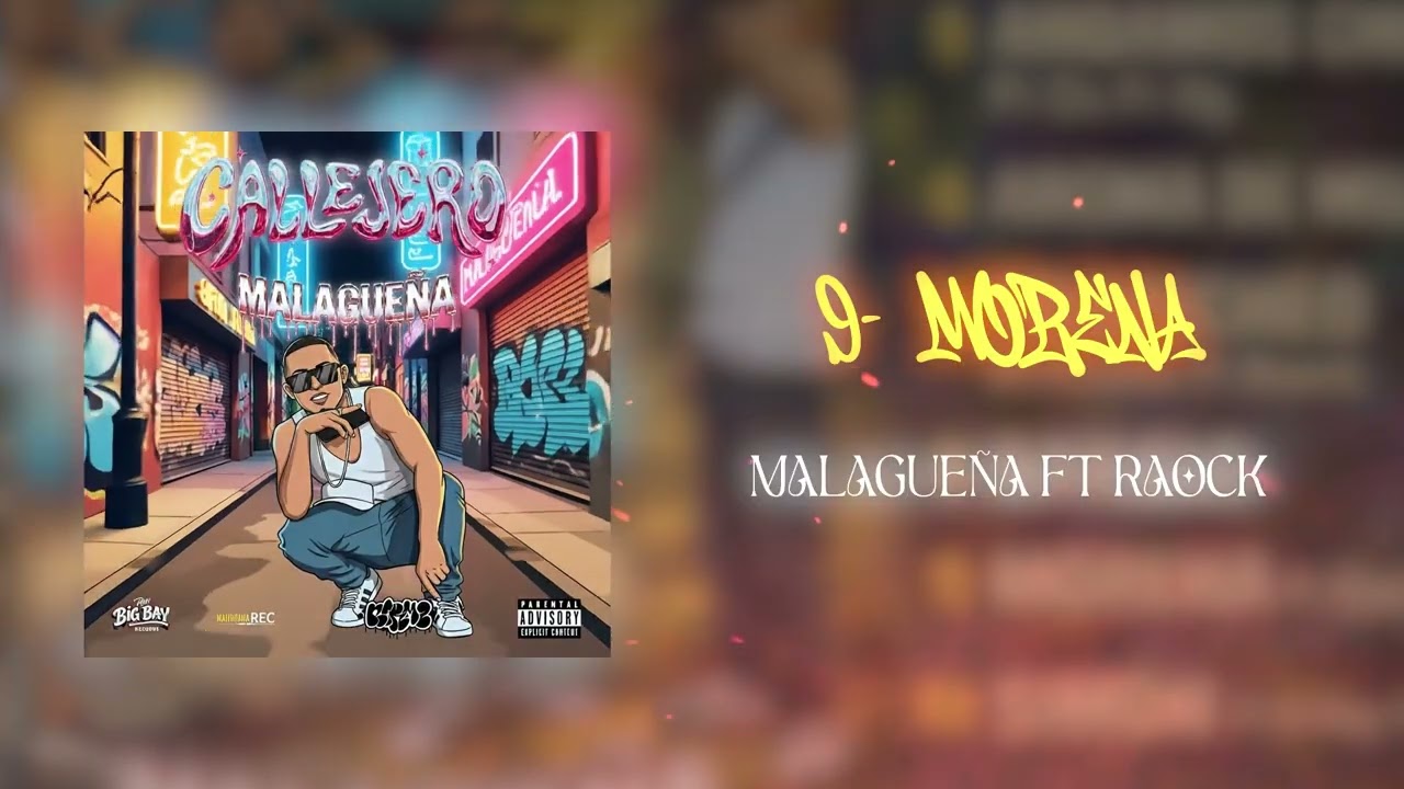 9 Morena - Malagueña Ft @raockolvera171 (ALBUM CALLEJERO)