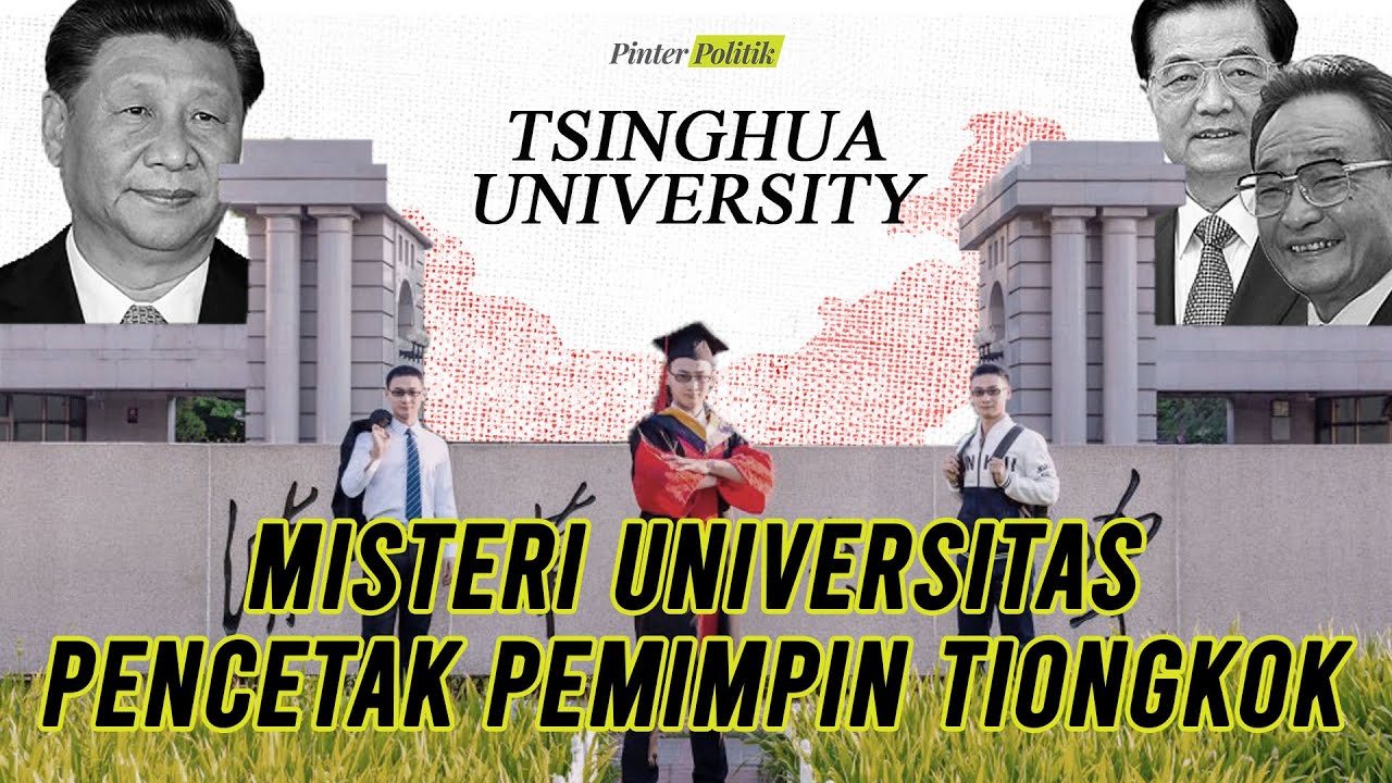 Tsinghua dan Misteri Universitas Pencetak Pemimpin Tiongkok