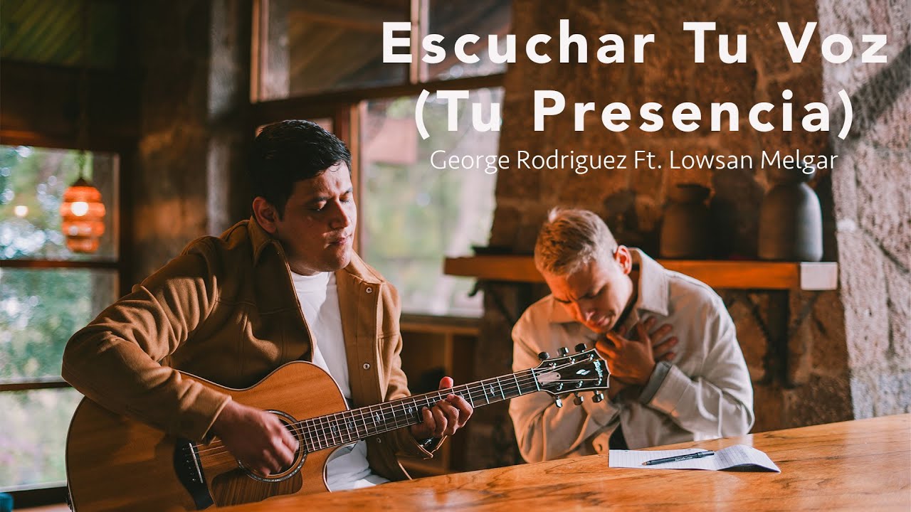 George Rodriguez - Escuchar Tu Voz (Tu Presencia) Ft. Lowsan Melgar