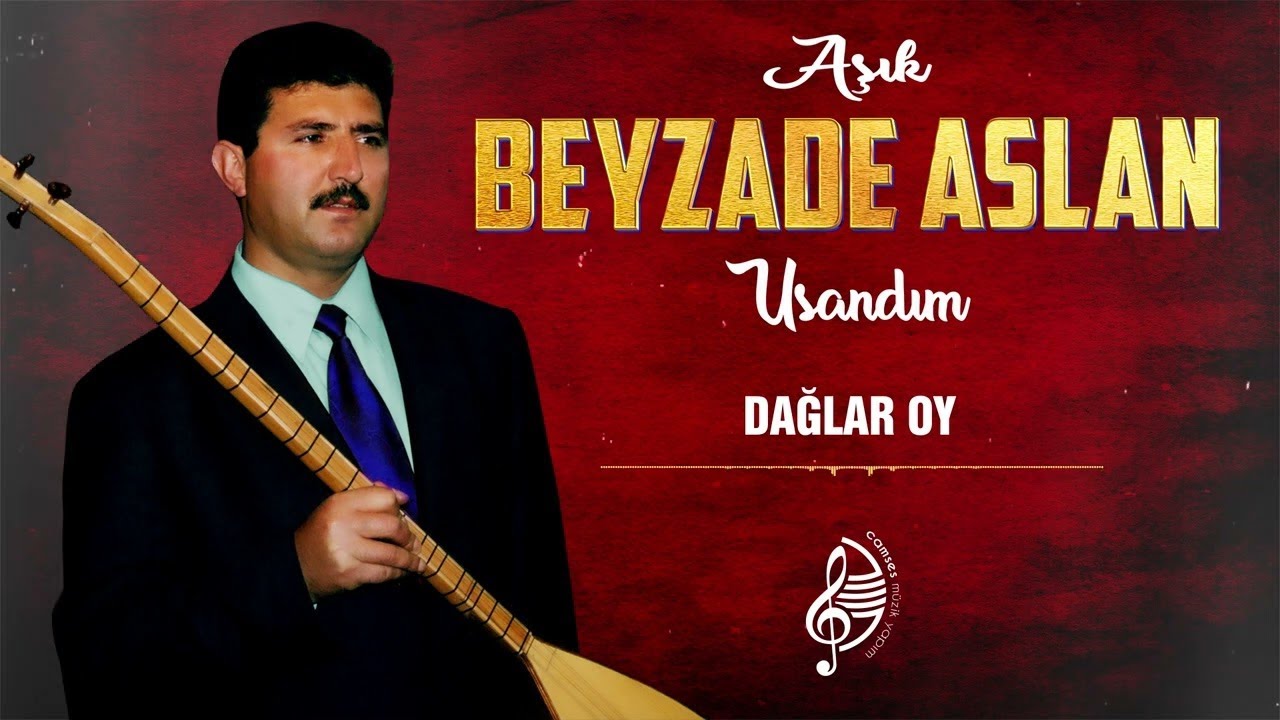 Beyzade Aslan - Dağlar Oy