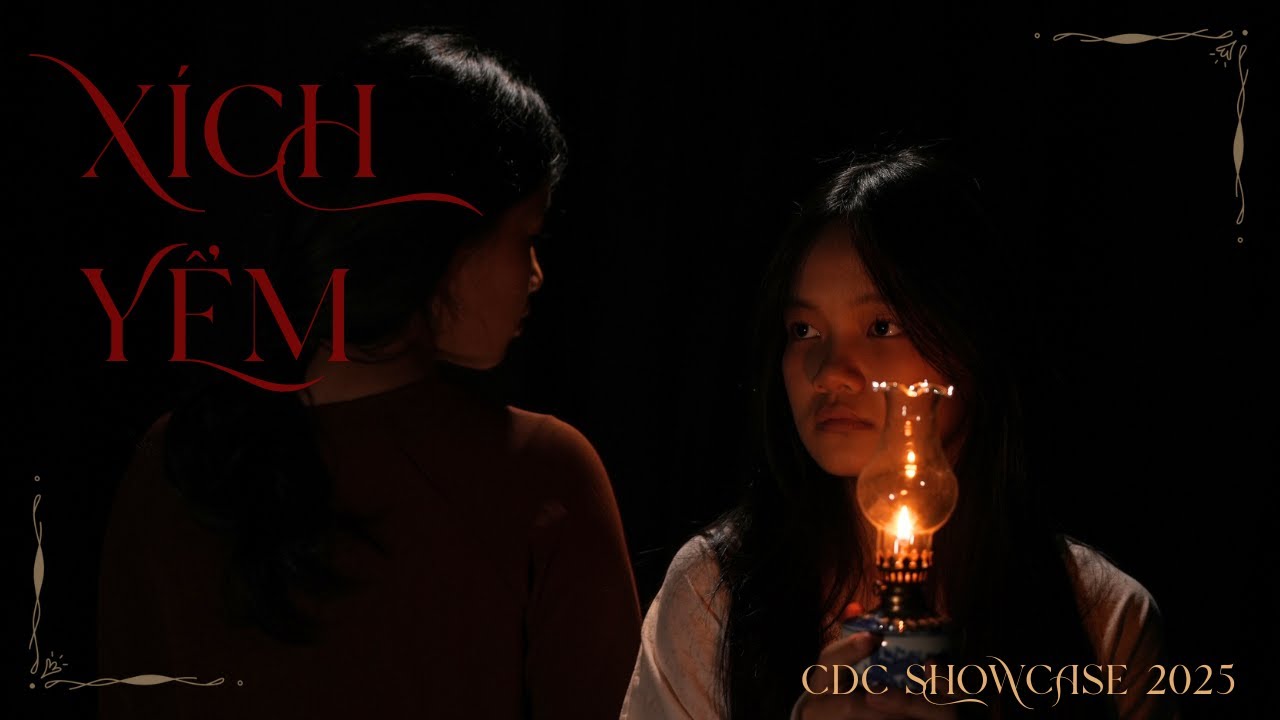 [CDC SHOWCASE 2025] XÍCH YỂM