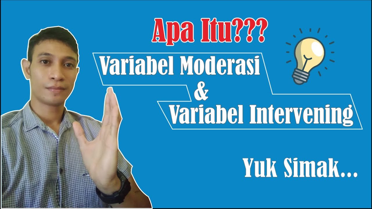 Apa Itu Variabel Moderasi dan Variabel Intervening? Berikut Penjelasannya