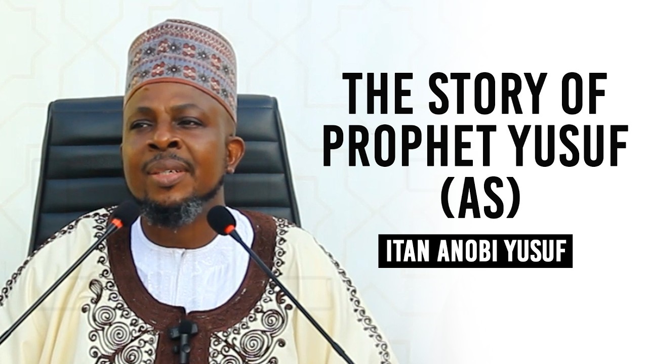 The Story of Prophet Yusuf (AS) (Itan Anobi Yussuf)—Sheikh Dr. Abd Gafar Ibn Sheikh Salis Adenekan