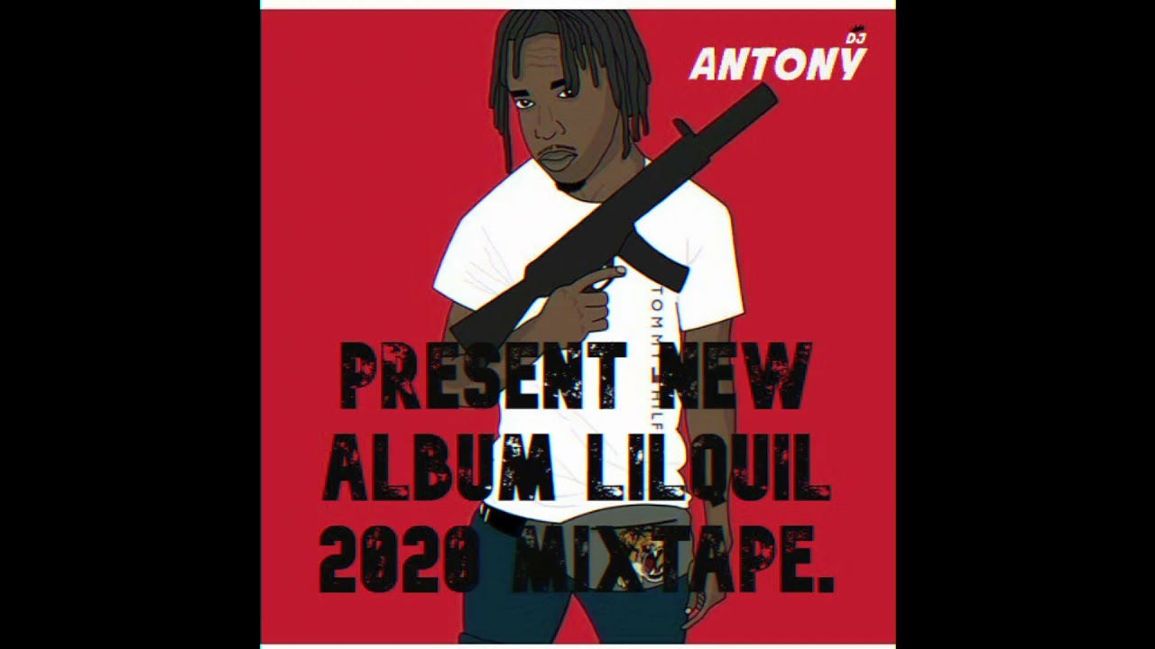 PRESENT LIL QUIL NEW ALBUM 2020 (DANCEHALL MIXTAPE).