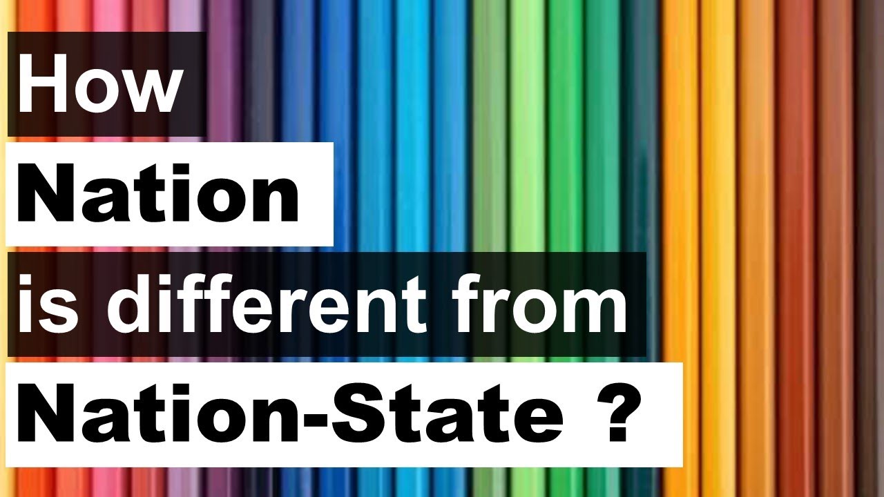 Nation and Nation State - How Nation is different from Nation State | PSIR Optional and UGC NET JRF