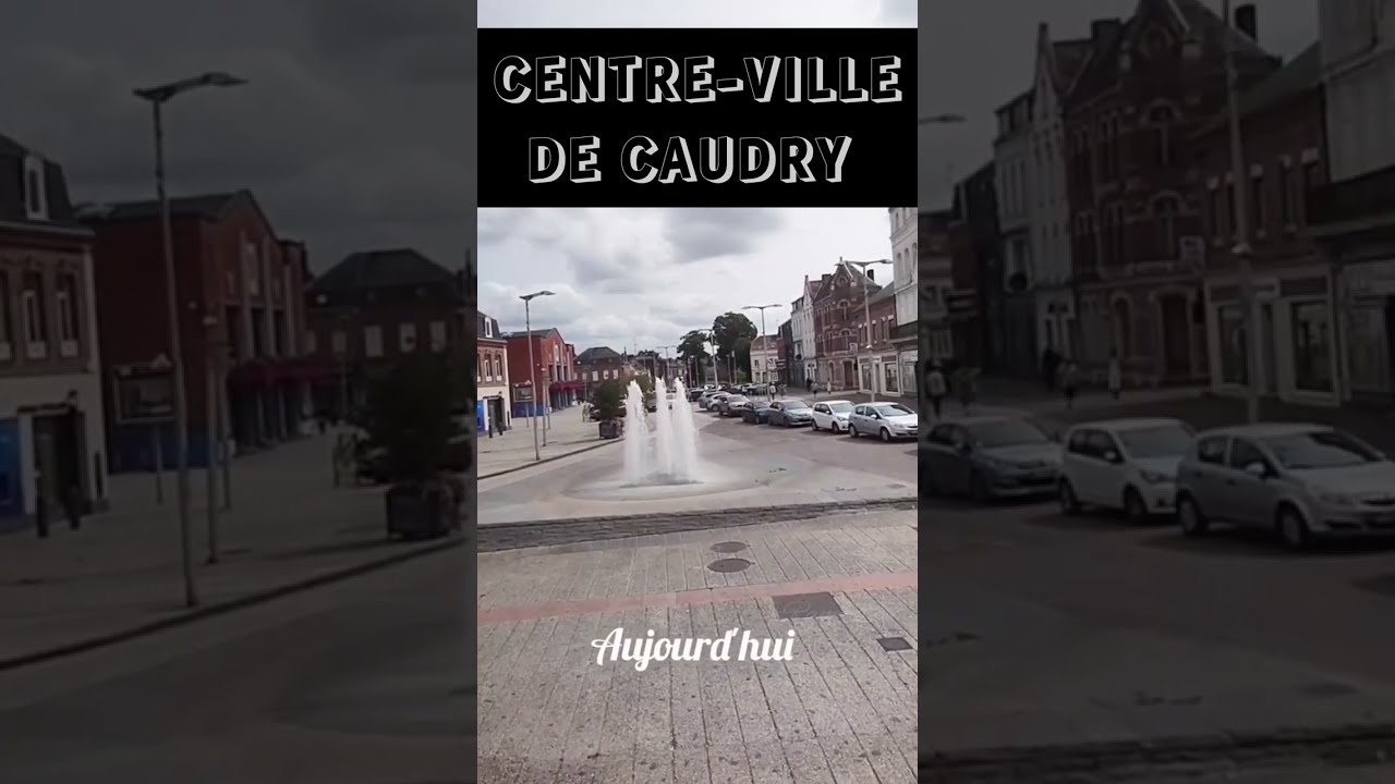 Caudry 59540 - Centre-ville Avant et Apr&egrave;s