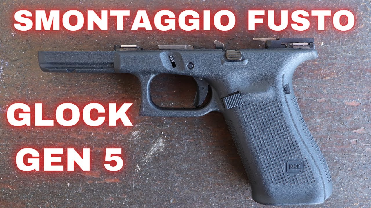 Smontaggio Fusto Glock Gen 5
