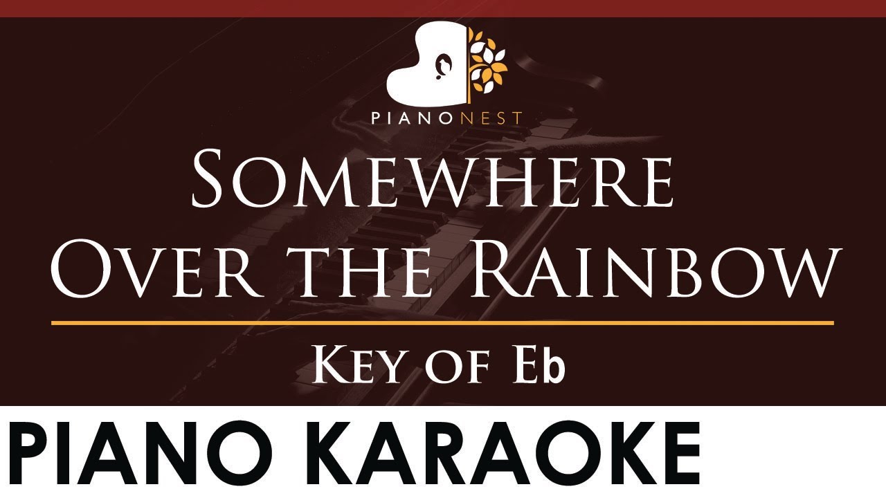 Somewhere Over the Rainbow - Key of Eb Piano Karaoke Instrumental