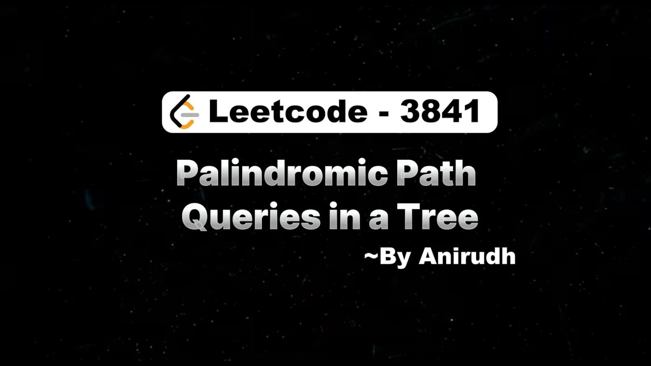 LeetCode Problem 3841 | Palindromic Path Queries in a Tree