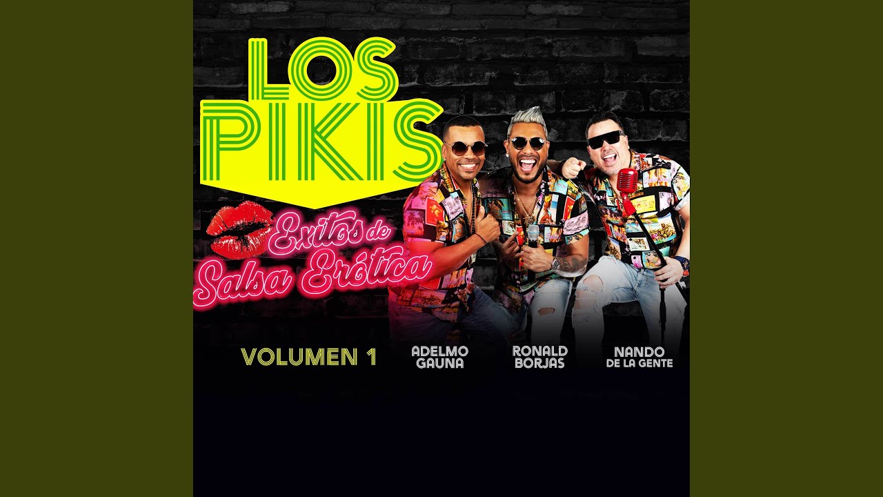Los Pikis Exitos de Salsa Erótica, Vol. 1