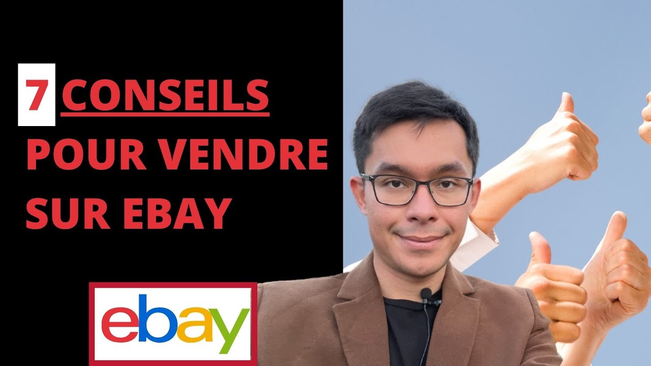 7 Conseils pour Vendre sur eBay de la Bonne Façon (Le 4ème va vous Étonner)
