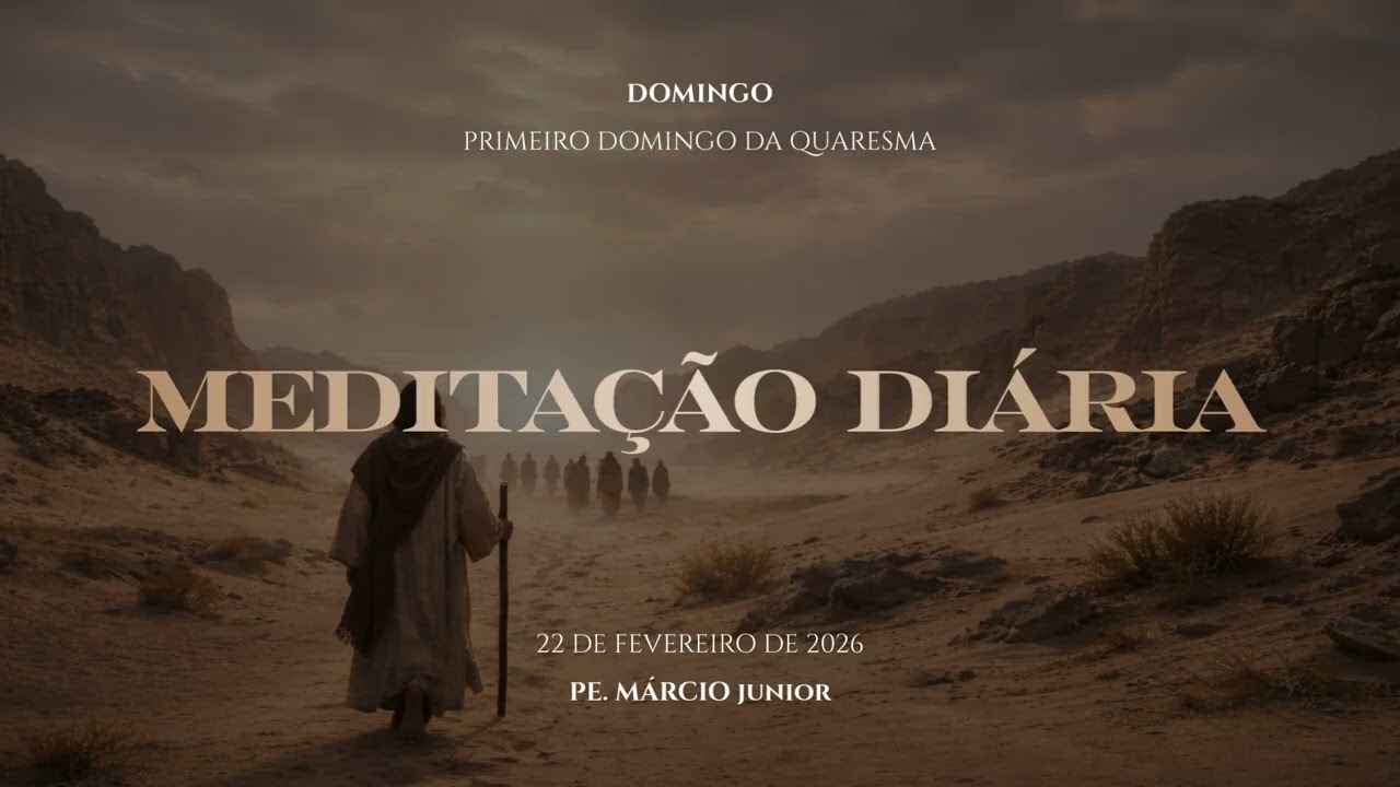 Meditação Diária | I Domingo da Quaresma - #05