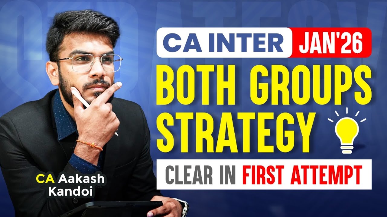 CA Inter Jan'26 Strategy to PASS in FIRST ATTEMPT | Complete Both Group Guide | CA Aakash Kandoi