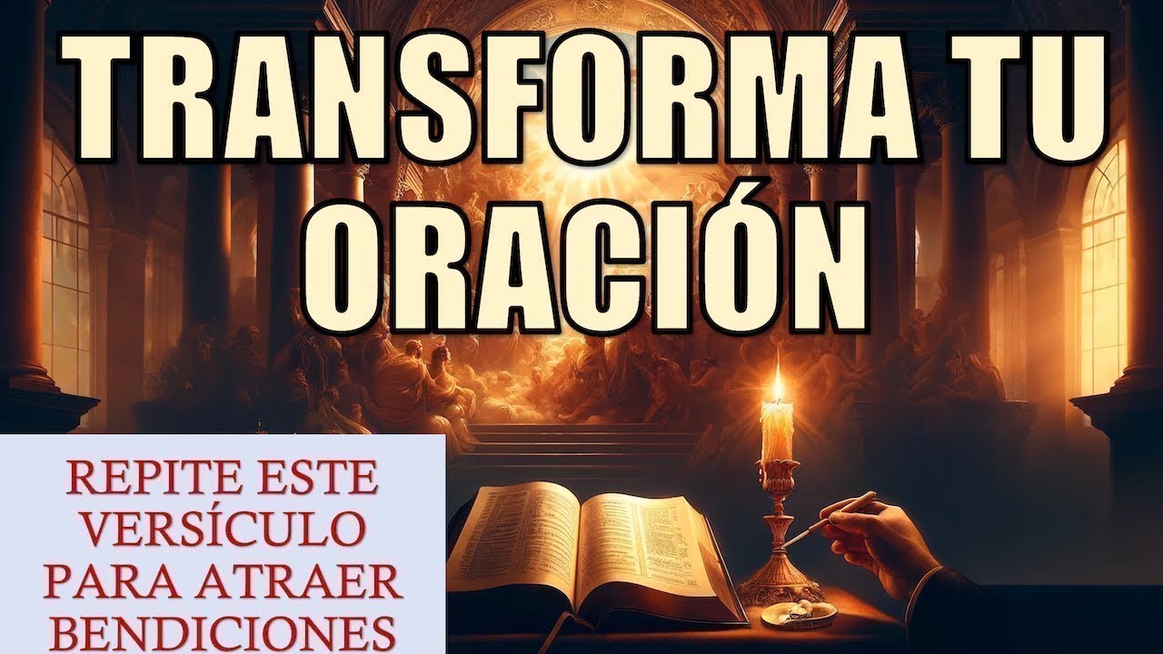 TRANSFORMA TU ORACIÓN | REPITE ESTE VERSÍCULO PARA ATRAER BENDICIONES #oración