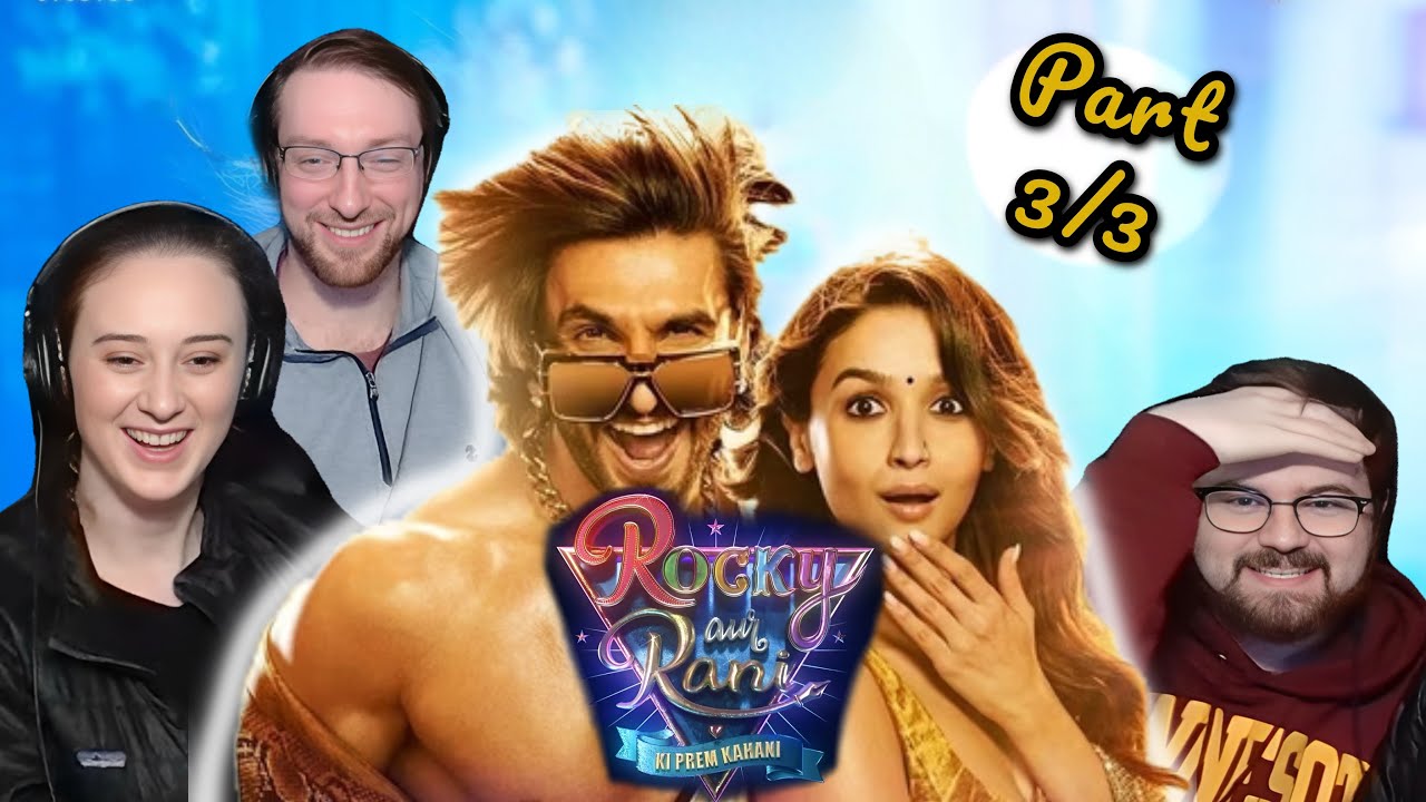 Americans REACT to Rocky Aur Rani Kii Prem Kahaani | Part 3/3 | Alia Bhatt | Ranveer Singh