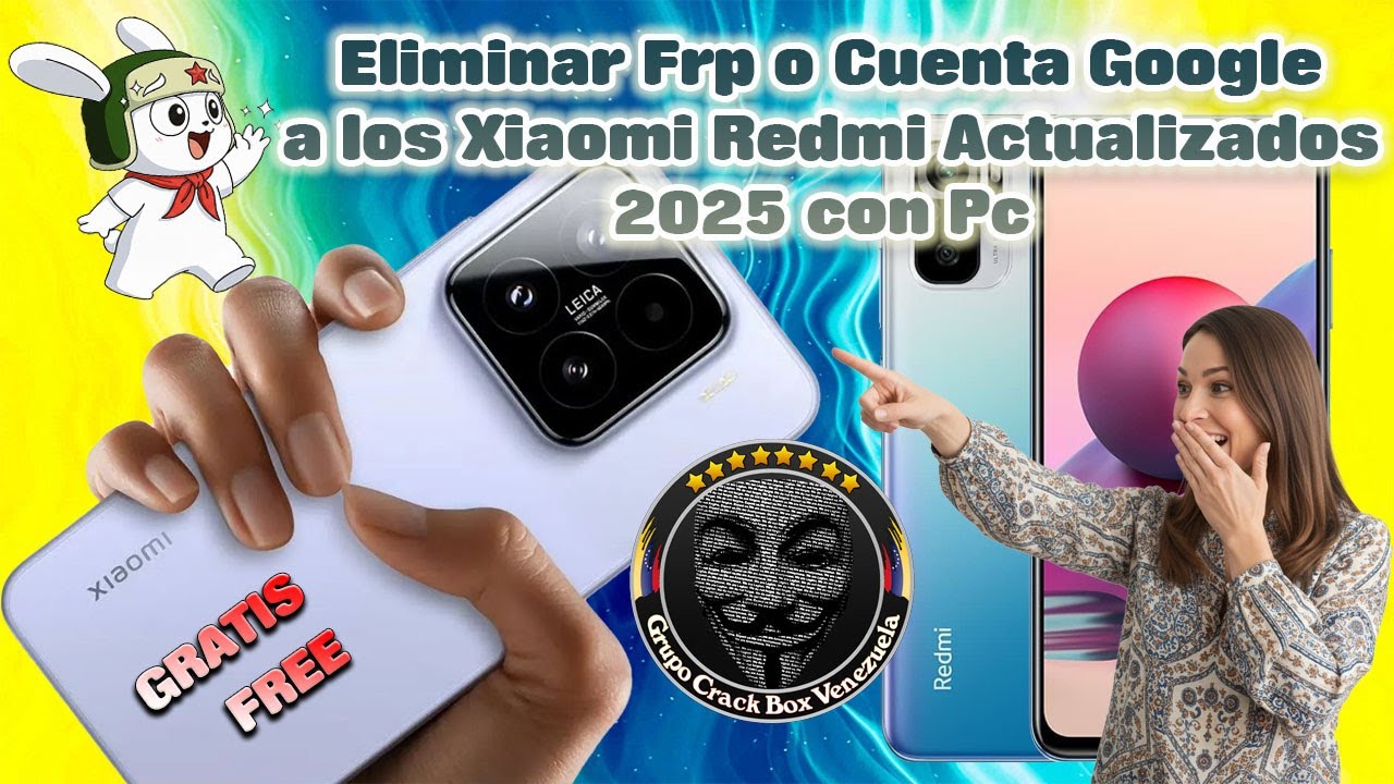 Eliminar Frp o Cuenta Google a los Xiaomi Redmi Actualizados GRATIS 2025 con Pc Ej. Redmi 10s