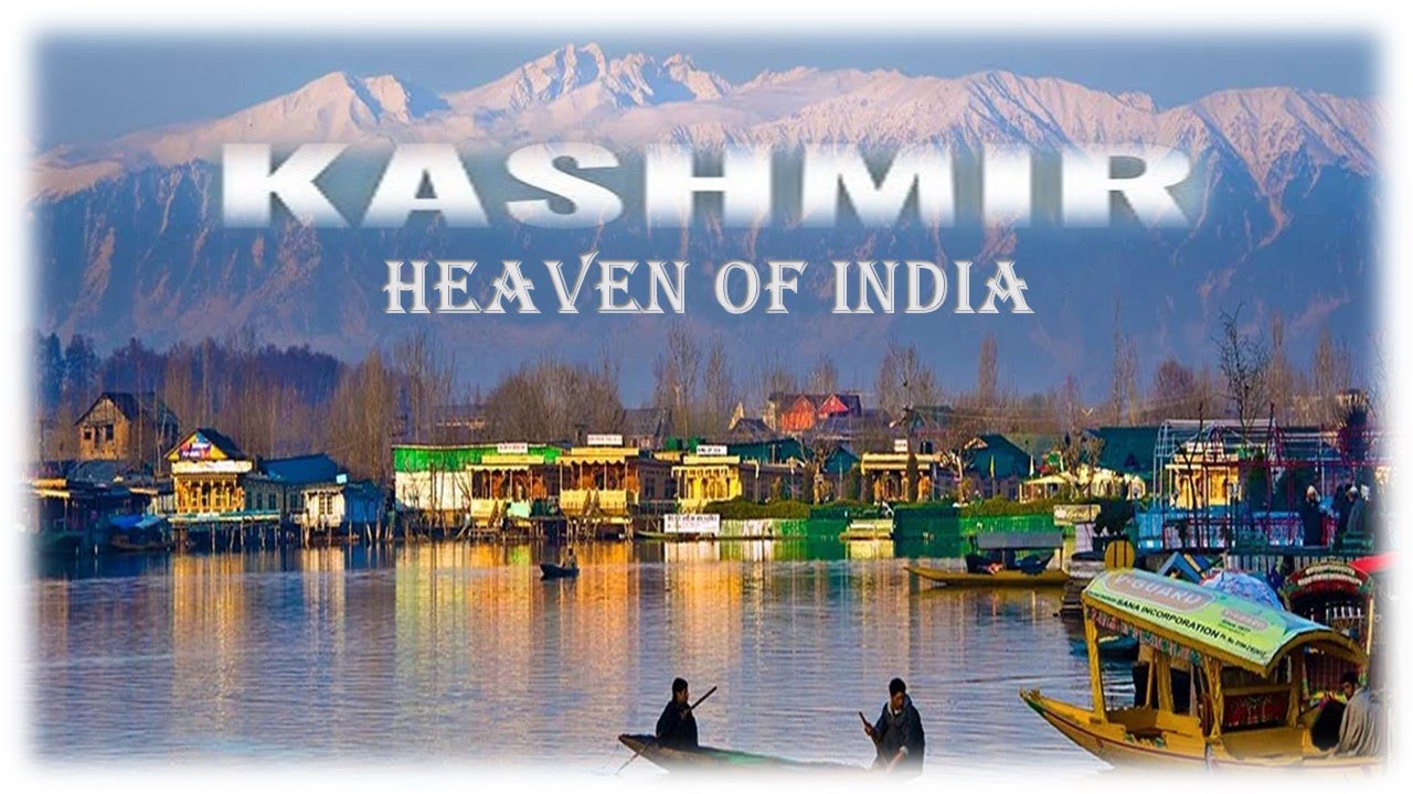 KASHMIR : HEAVEN OF INDIA
