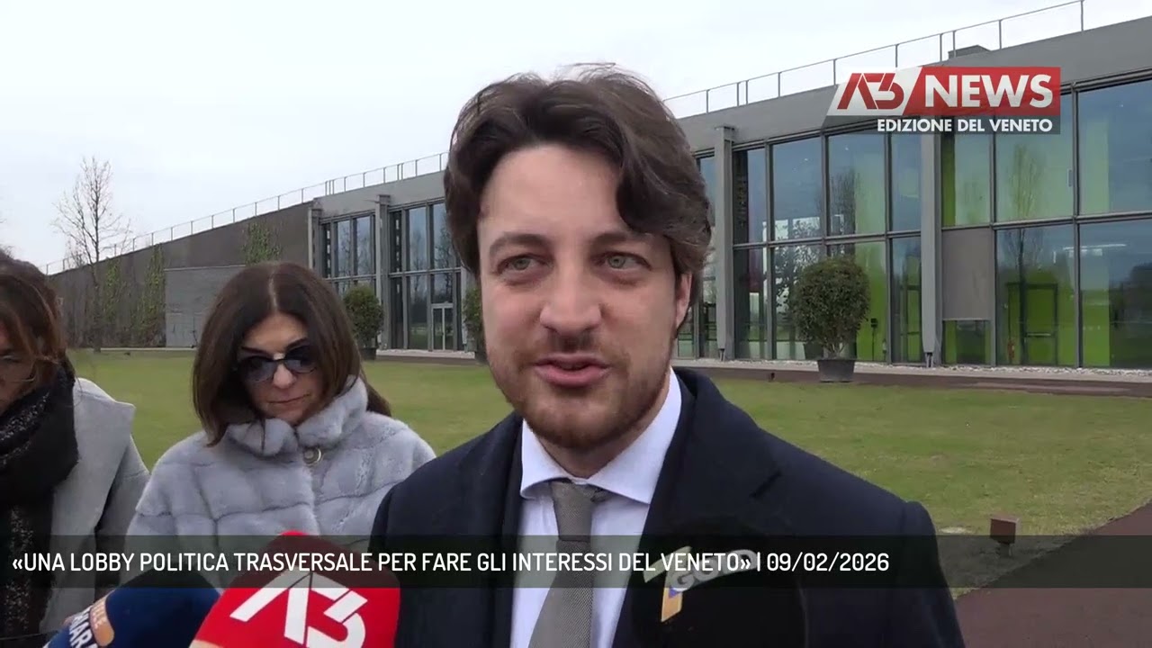 «UNA LOBBY POLITICA TRASVERSALE PER FARE GLI INTERESSI DEL VENETO» | 09/02/2026