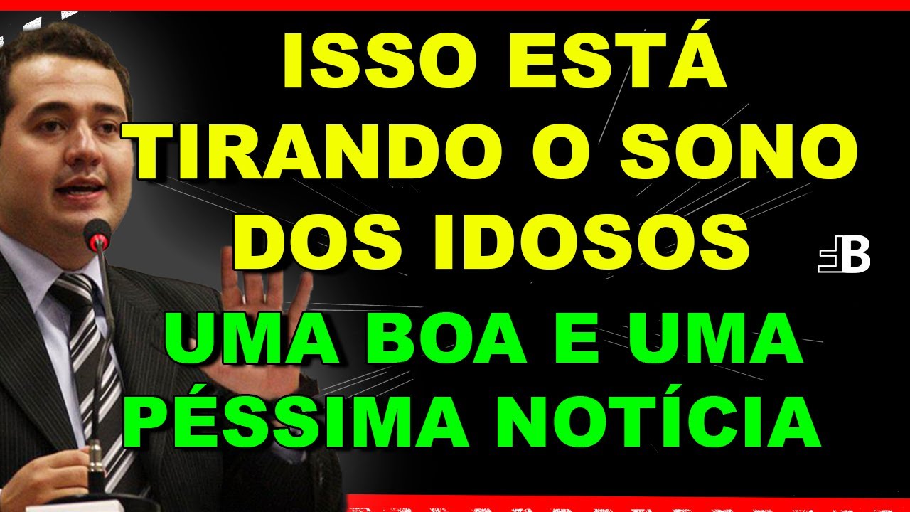 ISSO EST&Aacute; TIRANDO O SONO DOS IDOSOS. UMA BOA E UMA P&Eacute;SSIMA NOT&Iacute;CIA