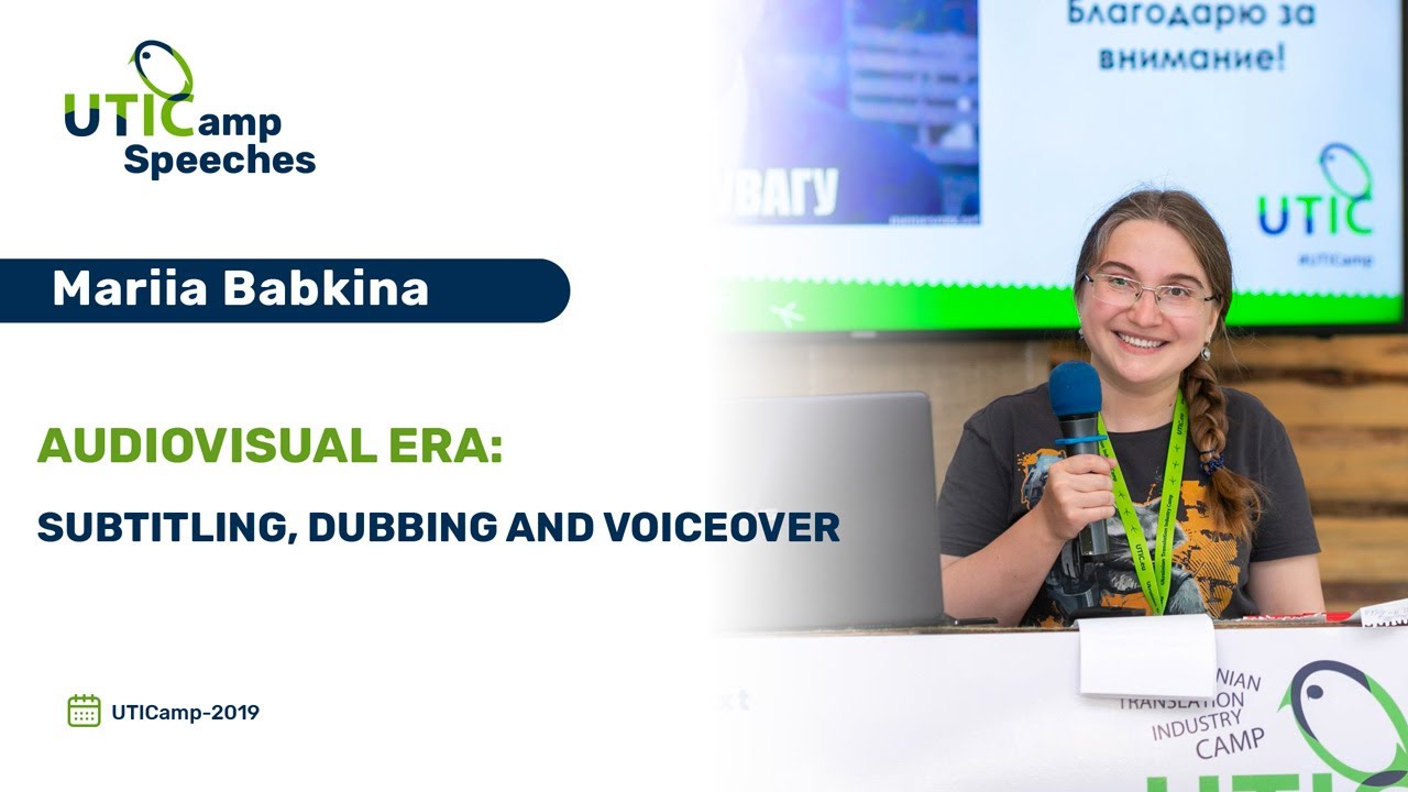 Audiovisual Era: Subtitling, Dubbing and Voiceover. UTICamp-2019