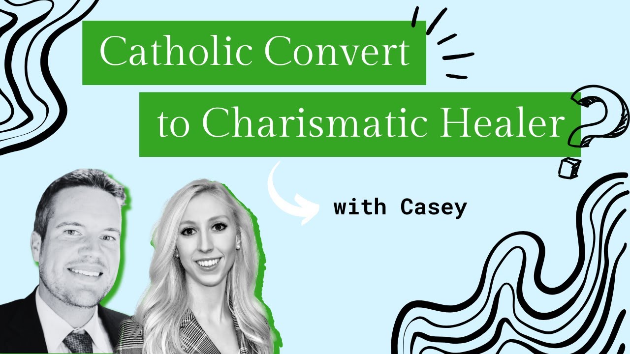 Converting to Catholicism and receiving the charismatic gift of healing, with Casey
