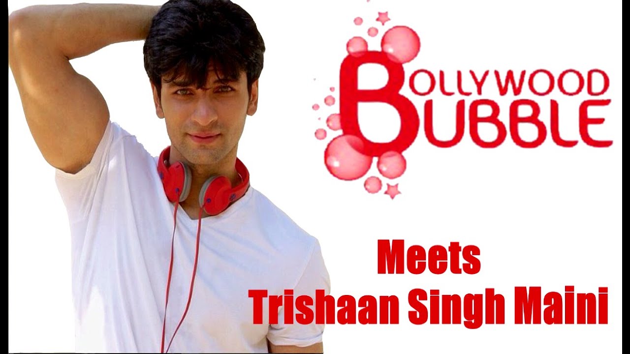 Exclusive Interview with Trishaan Singh Maini | Bollywood Bubble