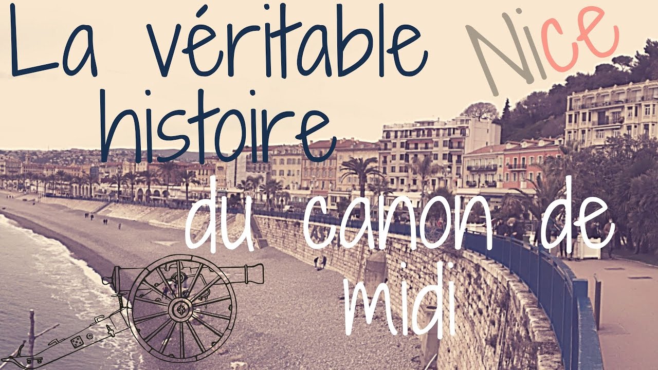 [NICE ]La véritable histoire du canon de midi  lou canon de miejour