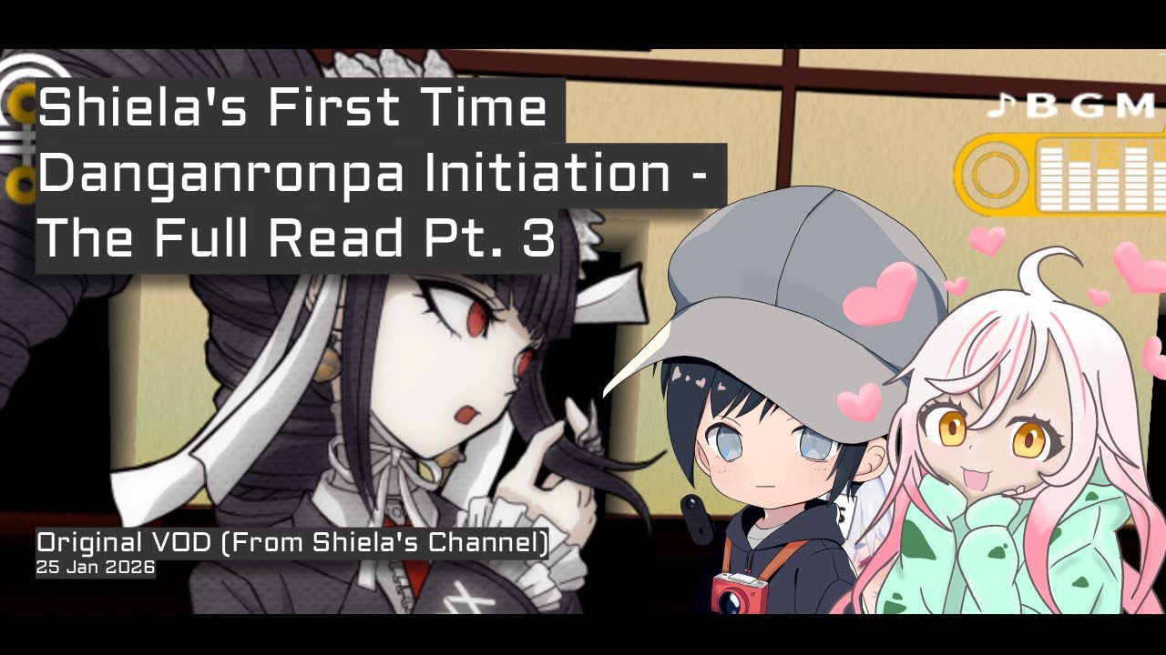 ▸ Shiela's First Time Danganronpa Initiation - The Full Read Pt. 3【Danganronpa: Trigger Happy Havoc】