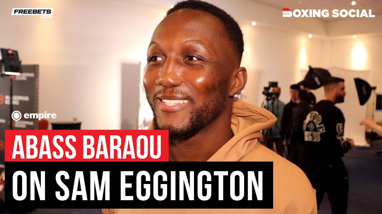 Abass Baraou PREDICTS Potential Early KO Against Sam Eggington