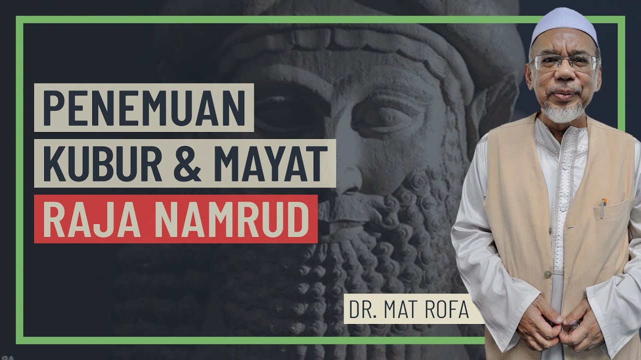 Penemuan Kubur & Mayat Raja Namrud