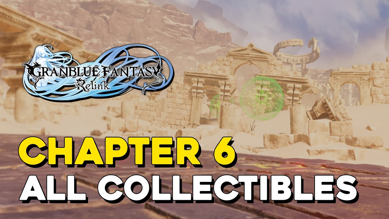 Granblue Fantasy Relink Chapter 6 All Collectible Locations (All Chests, Wee Pincers...)