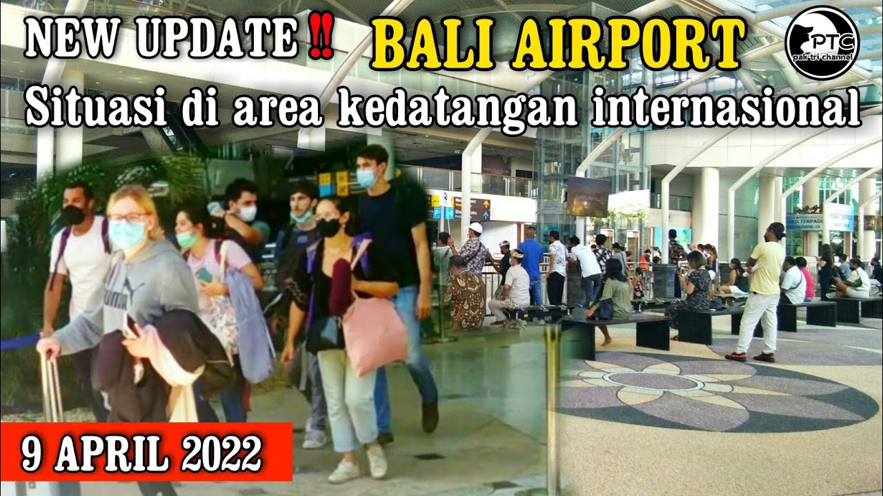 NEW UPDATE !! BALI AIRPORT | SITUASI BANDARA BALI HARI INI | 9 APRIL 2022
