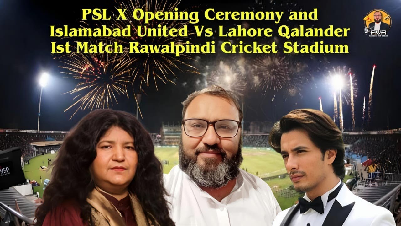 PSL X Opening Ceremony and Islamabad United Vs Lahore Qalander Match | Rawalpindi Cricket Stadium