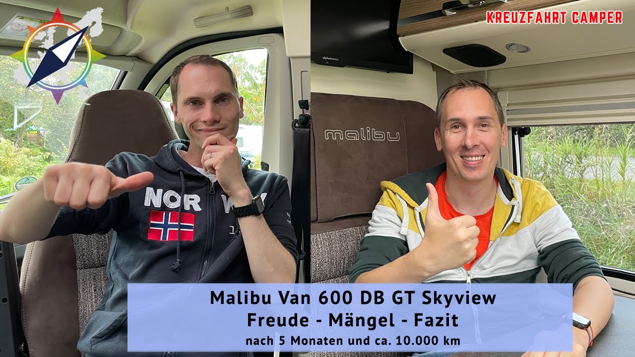 Freude - Mängel - Fazit zu unserem Malibu Van 600 DB GT Skyview (5 Monate / ca. 10.000 km)
