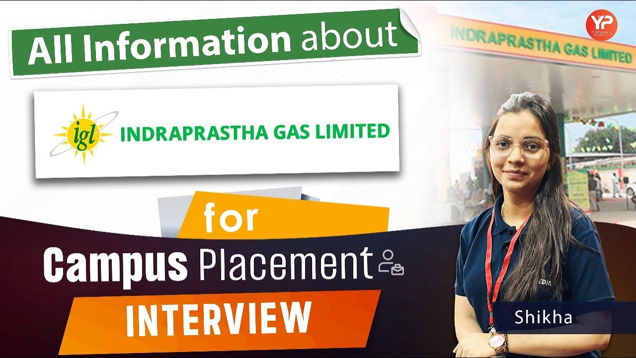All information about Indraprastha Gas Limited  for Campus Placement Interviews