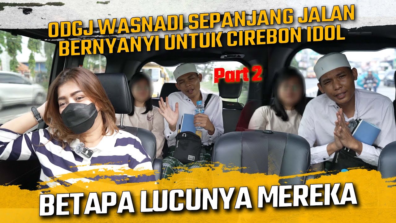 BETAPA LUCUNYA MEREKA !! ODGJ WASNADI BERNYANYI SEPANJANG JALAN UNTUK CIREBON IDOL !!
