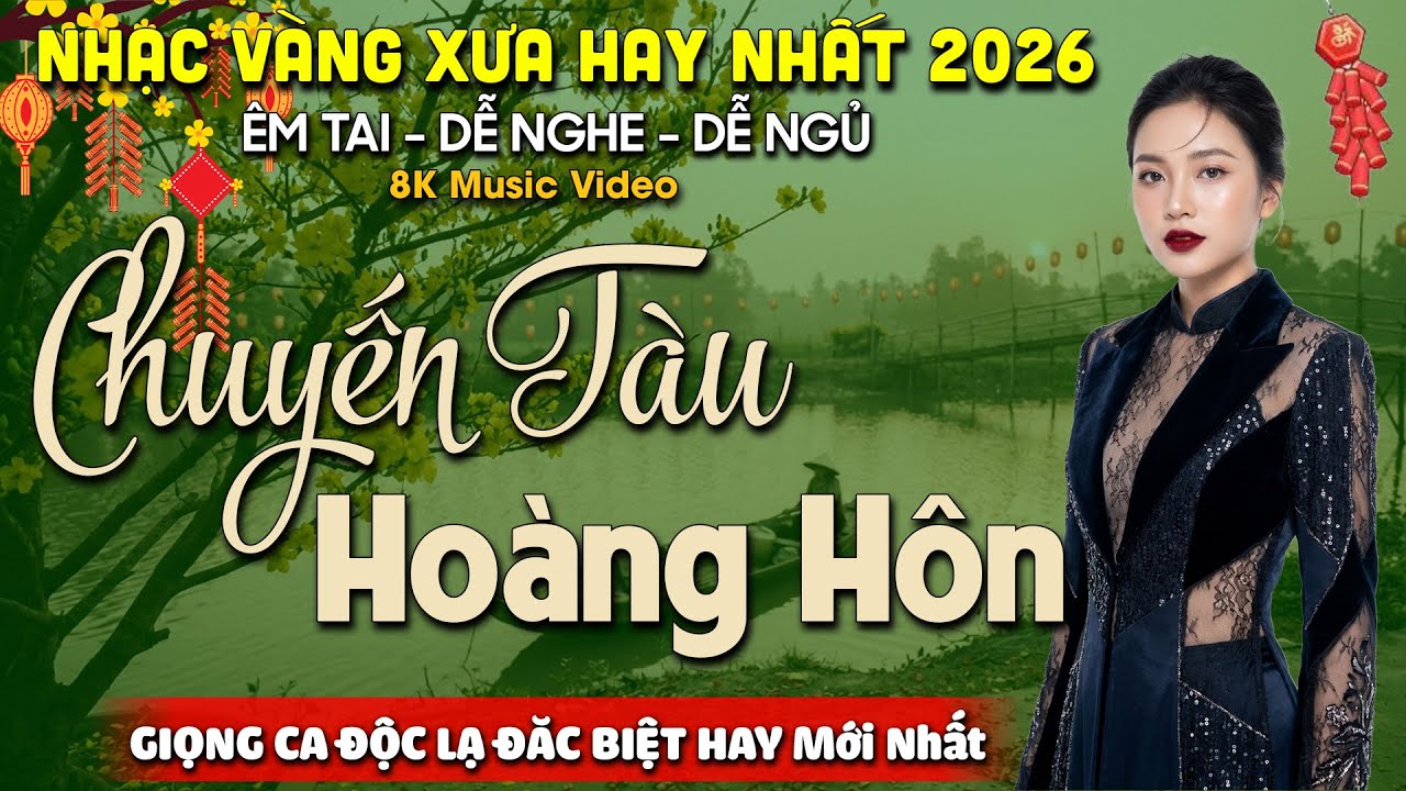 Chuyến Tàu Hoàng Hôn ➤ Nhạc BOLERO Trữ Tình TUYỂN CHỌN ÊM TAI DỄ NGHE - Nhạc Vàng Hay Nhất 2026