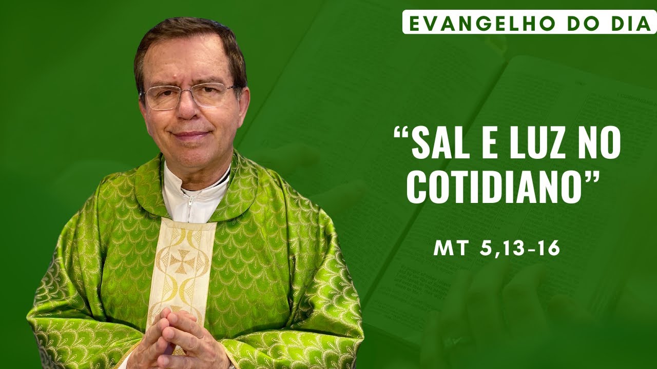 EVANGELHO DO DIA 08/02 (domingo): SAL E LUZ NO COTIDIANO Mt 5,13-16 | ORAÇÃO DA MANHÃ