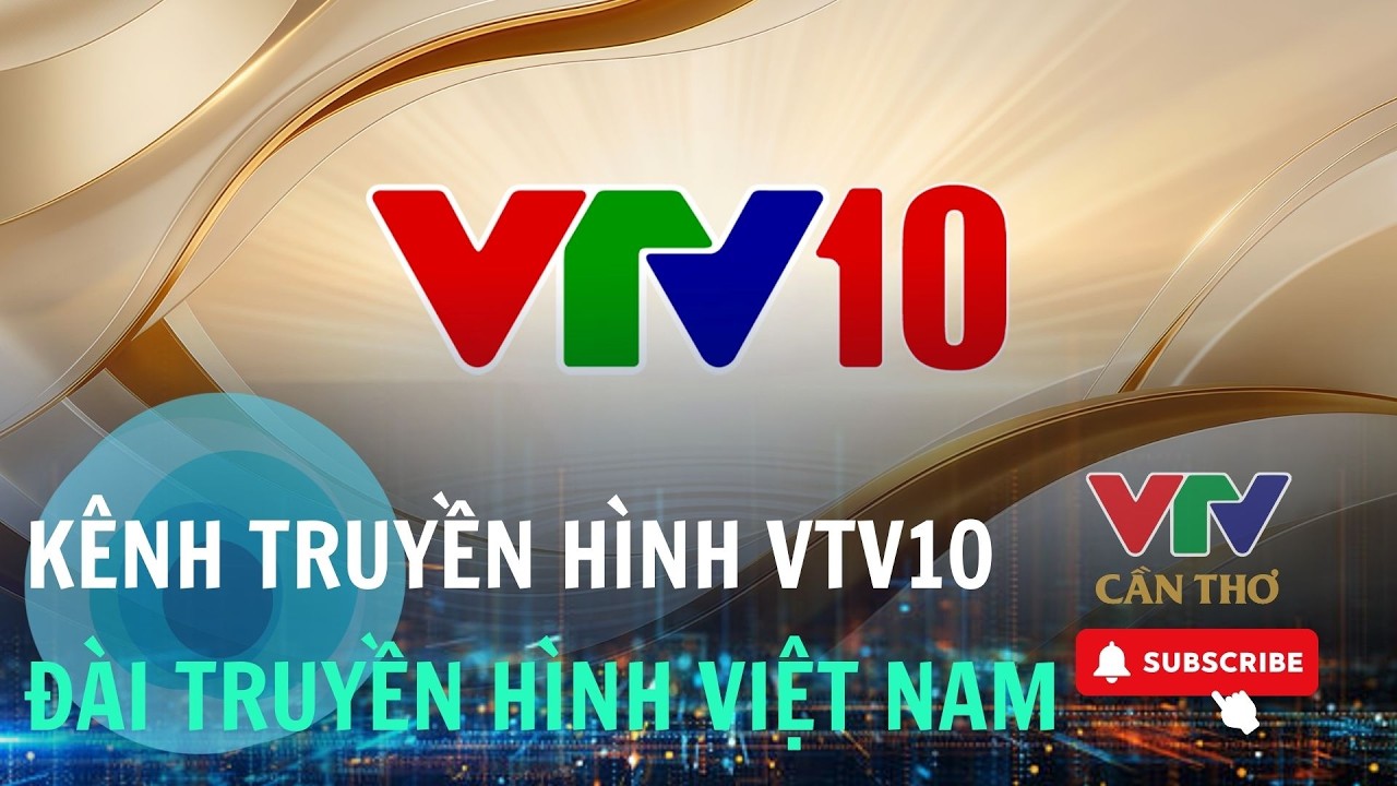 VTV ra mắt kênh VTV10 phát sóng 24/24 | VTV CẦN THƠ