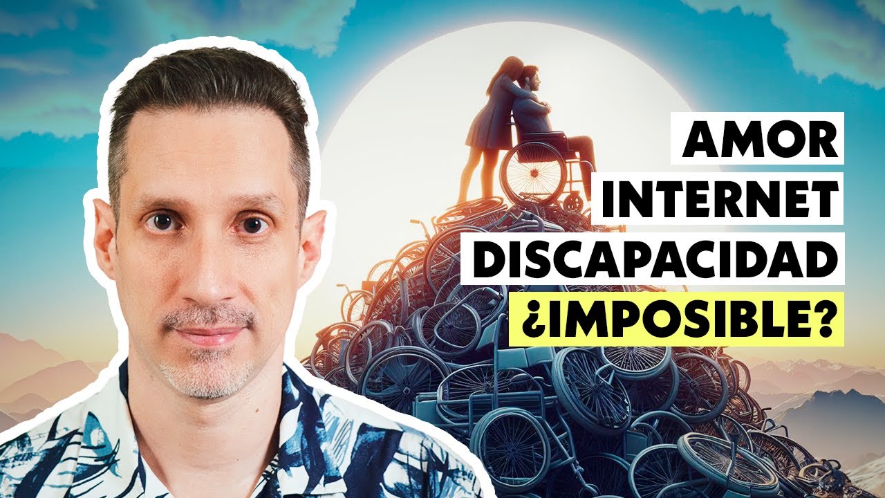 ¿Cómo encontrar el AMOR en INTERNET teniendo una DISCAPACIDAD?