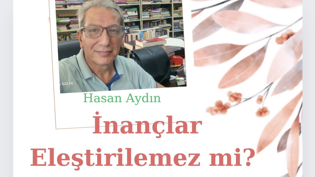 Hasan Aydın, İnançlar Eleştirilemez mi?