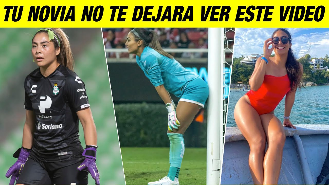 Las 5 porteras m&aacute;s GUAPAS DE LA LIGA MX FEMENIL