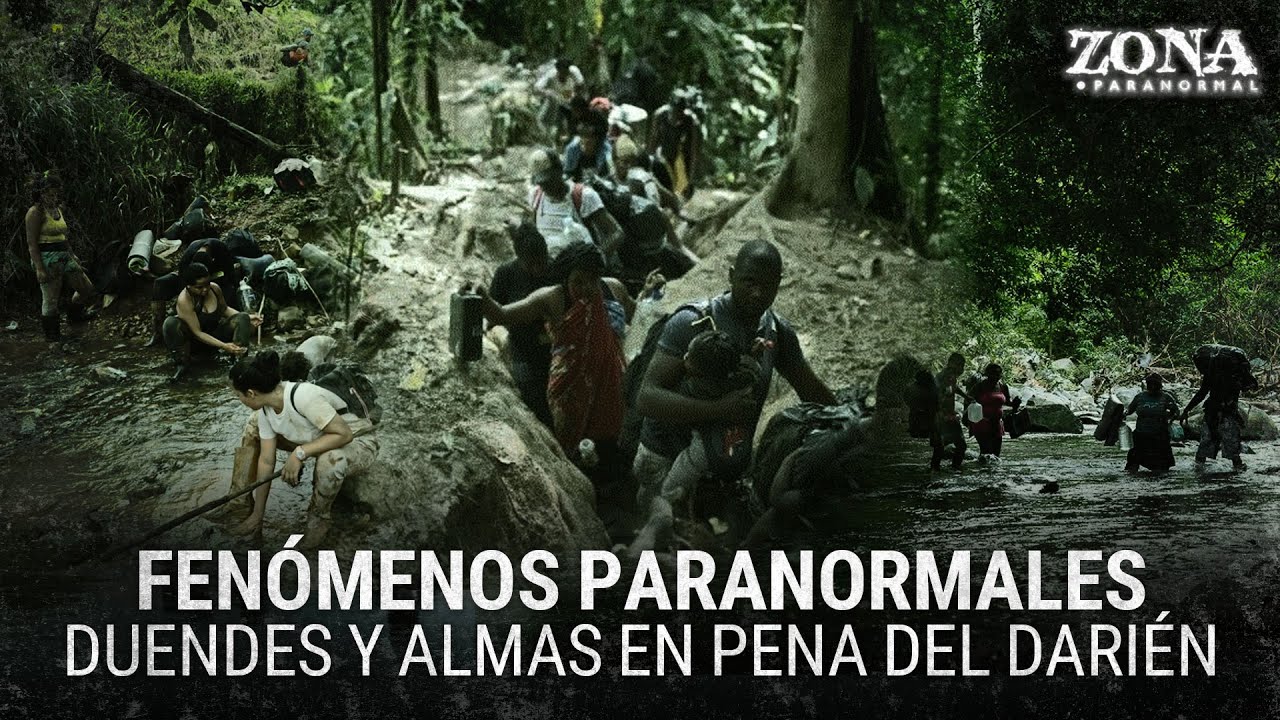 Los fenómenos paranormales detrás del Darién
