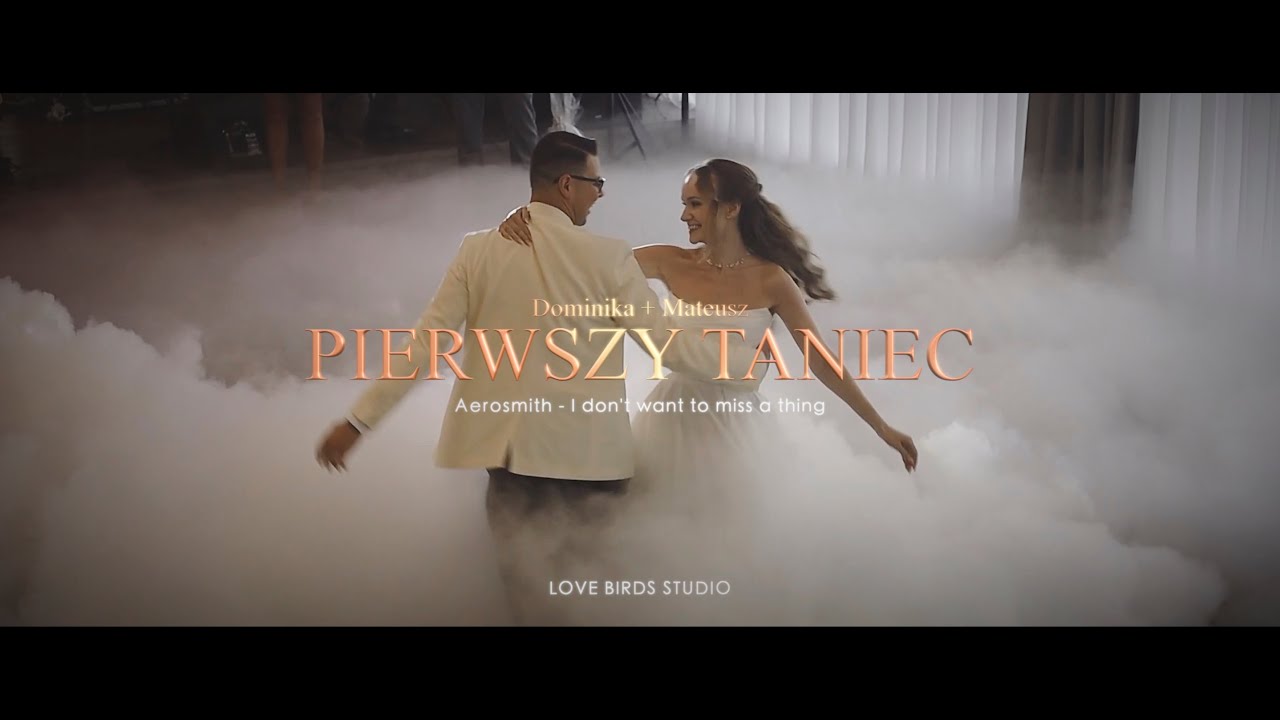 Pierwszy taniec | Dominika + Mateusz | Aerosmith - I don't want to miss a thing