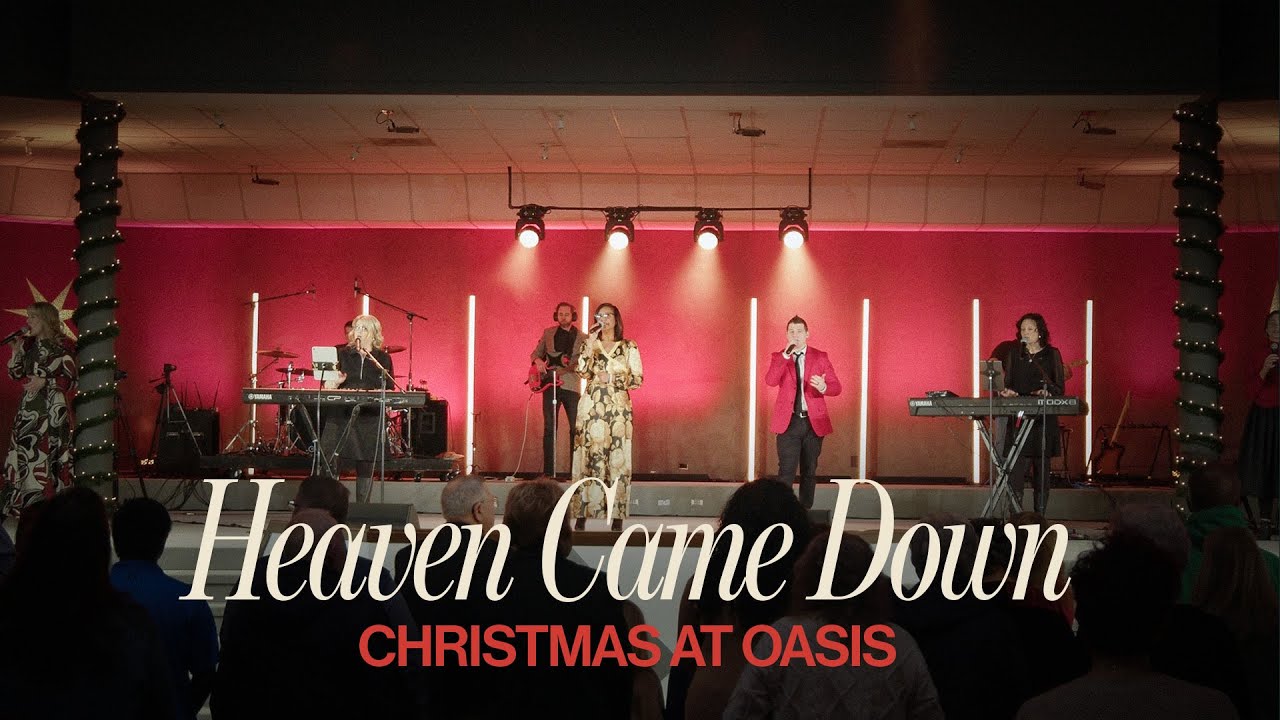 Heaven Came Down | Christmas at Oasis (Full Service)