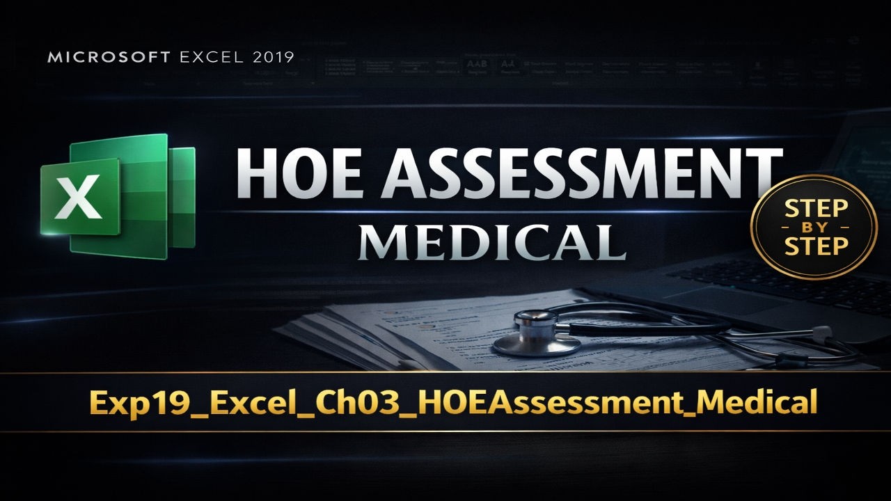 Exp19_Excel_Ch03_HOEAssessment_Medical | Guaranteed clarity & confidence in Excel | Zero Confusion