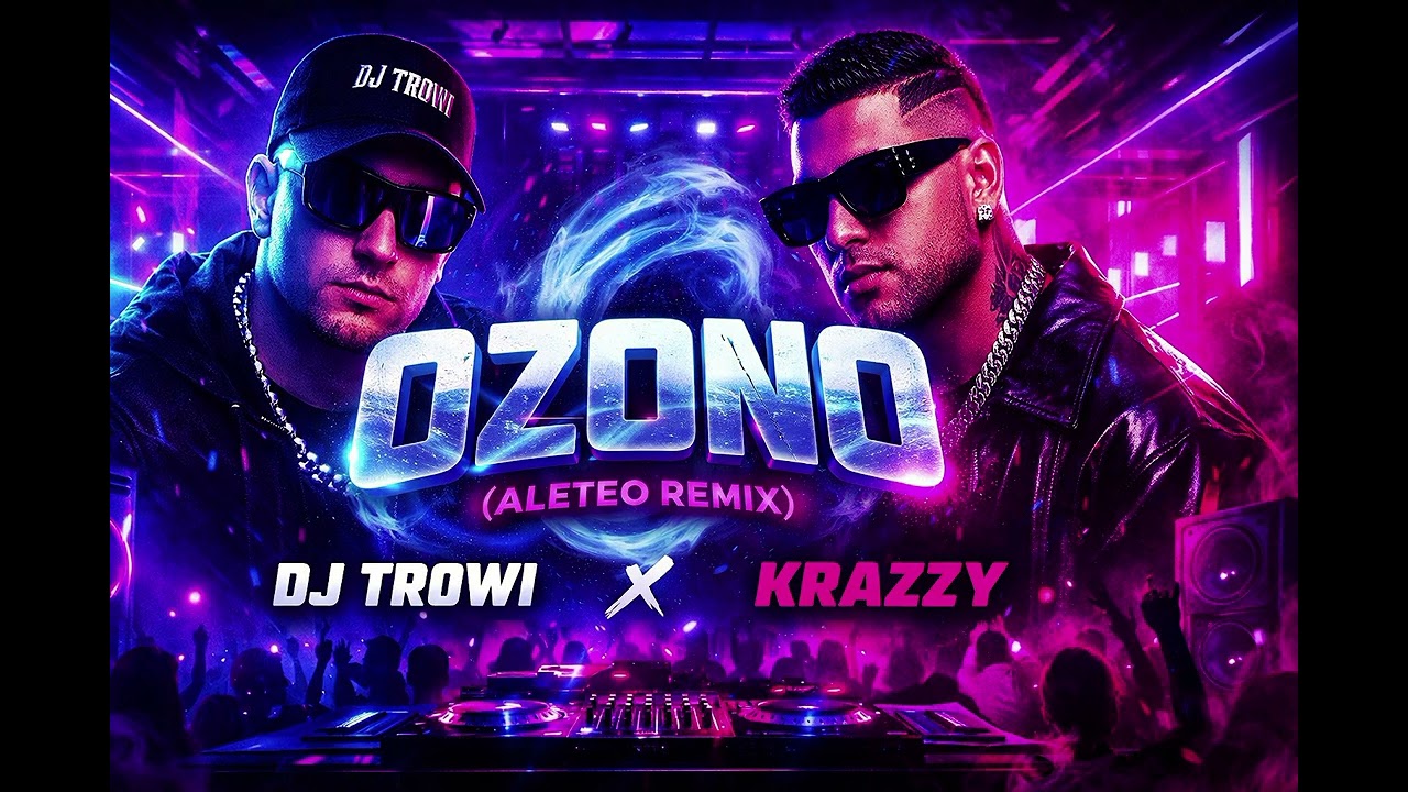 OZONO ALETEO REMIX DJ TROWI & KRAZZY GUARACHA 2026
